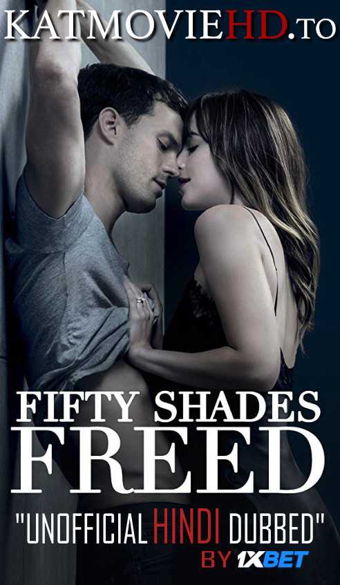 Fifty Shades Freed (2018) Unrated Hindi Unofficial Dubbed 5.1 | BluRay 480p 720p 1080p [18+ Unrated] | 1XBET