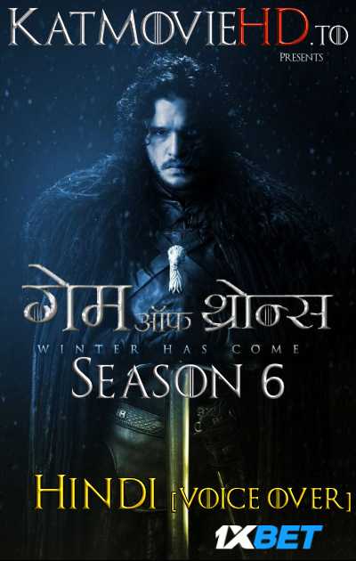 Game Of Thrones S06 (Season 6) Hindi [Voice Over] 720p HD [GOT S6 All Episodes 1- 10 In Hindi (Dual Audio) ] 1xbit & Katmoviehd.nl
