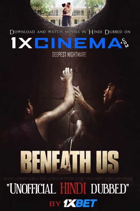 Beneath Us (2019) Hindi Dubbed (Dual Audio) 1080p 720p 480p BluRay-Rip English HEVC Watch Beneath Us 2019 Full Movie Online On 1XCinema.com