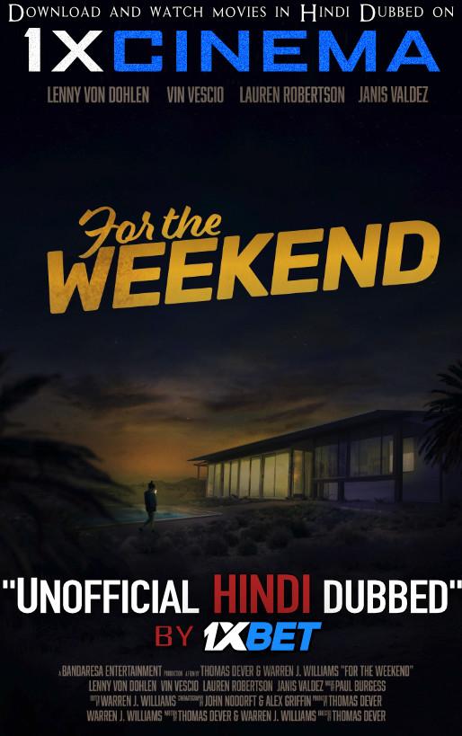 For the Weekend (2020) WEBRIP 720p Dual Audio [Hindi Dubbed (Unofficial VO) + English (ORG)] [Full Movie]