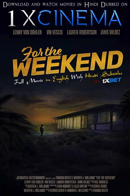For the Weekend (2020) Web-DL 720p [In English] Full Movie With Hindi Subtitles | 1XBET