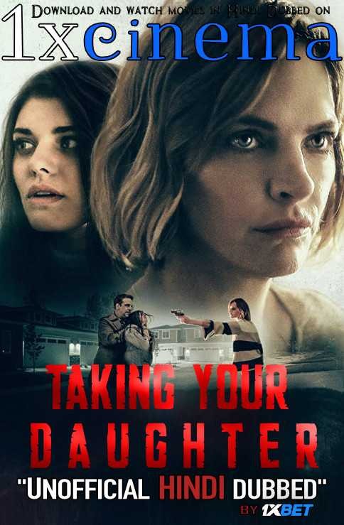 Taking Your DaughterTaking Your Daughter (2020) Hindi Dubbed (Dual Audio) 1080p 720p 480p BluRay-Rip English HEVC Watch My Daughter's Been Kidnapped 2020 Full Movie Online On movieheist.com