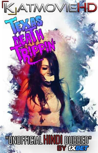 Texas Death Trippin’ (2019) HDRip 720p Dual Audio [English (ORG) + Hindi (Unofficial VO by 1XBET) ]