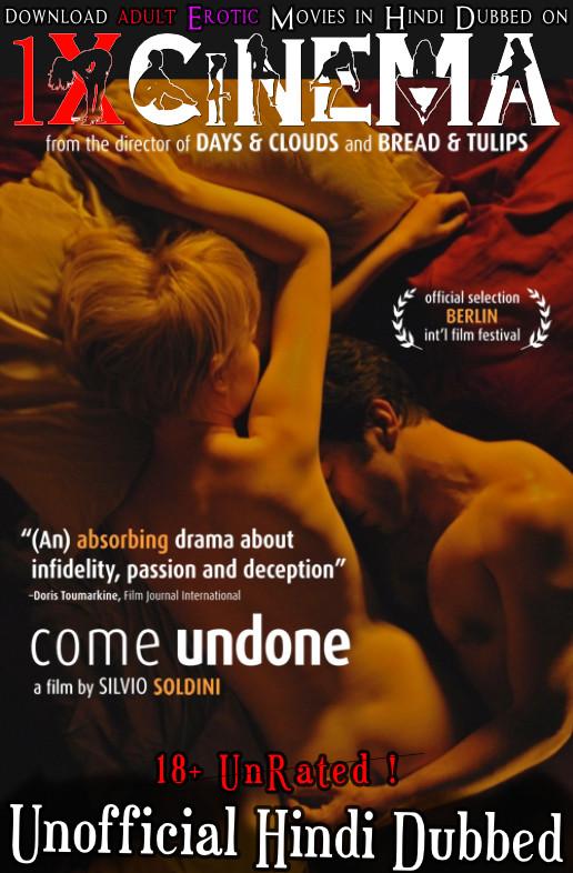[18+] Come Undone (2010) Hindi Dubbed (Unofficial) & Italian [Dual Audio] BluRay 720p & 480p [Erotic Movie]