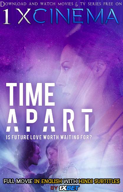Time Apart (2020) Web-DL 720p HD Full Movie [In English] With Hindi Subtitles | 1XBET