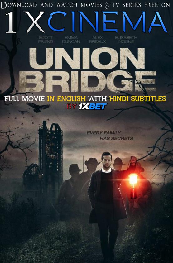 Union Bridge (2019) Web-DL 720p HD Full Movie [In English] With Hindi Subtitles | 1XBET