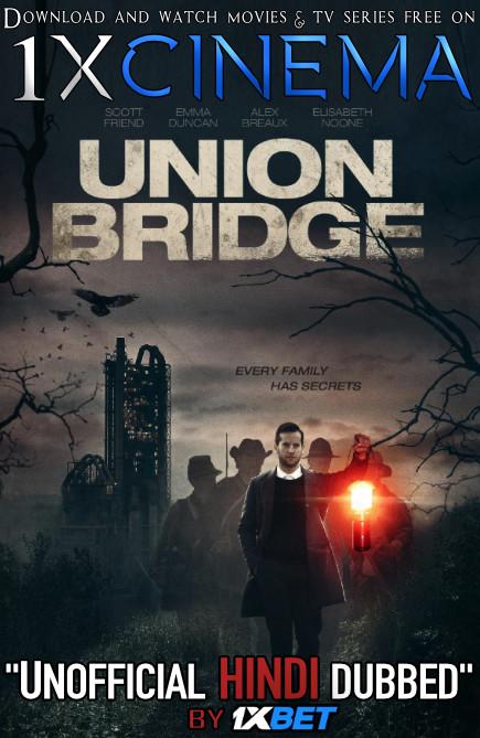 Union Bridge (2019) HDRip 720p Dual Audio [Hindi (Unofficial VO by 1XBET) + English (ORG)] [Full Movie]