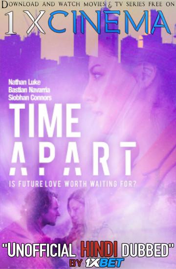 Time Apart (2020) WebRip 720p Dual Audio [Hindi (Unofficial Dubbed) + English (ORG)] [Full Movie] 1XBET